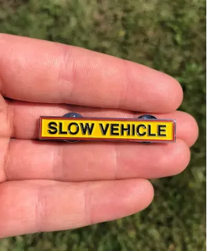 Slow Vehicle Sign hard enamel pin badge
